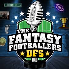 Fantasy Footballers DFS - Fantasy Football Podcast