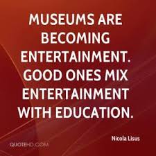 Museums Quotes - Page 4 | QuoteHD via Relatably.com