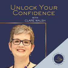 Unlock Your Confidence with Clare Walsh