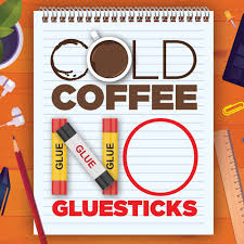 Cold Coffee, No Gluesticks