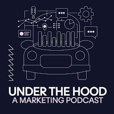 Under The Hood: A Marketing Podcast