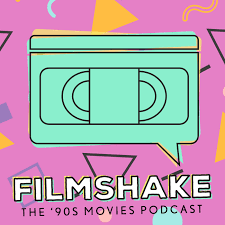 Filmshake - The ‘90s Movies Podcast