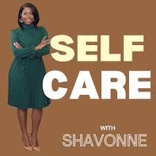 Self Care with Shavonne
