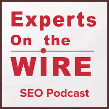 Experts On The Wire (An SEO Podcast!)