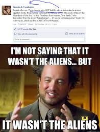 Image - 181442] | Ancient Aliens | Know Your Meme via Relatably.com