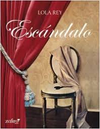 Portada de la novela romántica histórica Escándalo, de Lola Rey