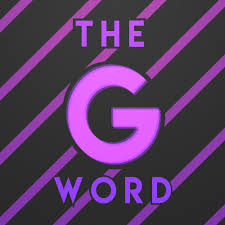 The G Word Podcast