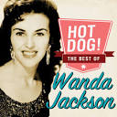Hot Dog! the Best of Wanda Jackson