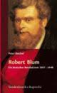 <b>...</b> Cover: <b>Peter Reichel</b>: Robert Blum. Ein deutscher Revolutionär 1807-1848 - 28322