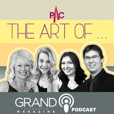 Grand Lifestyle Magazine Podcast: The Art Of...