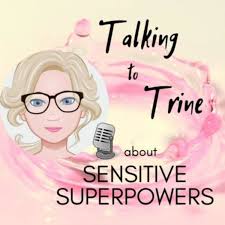 Talking to Trine - about Sensitive Superpowers