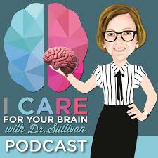 I CARE FOR YOUR BRAIN with Dr. Sullivan