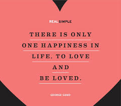 There is only one happiness in life, to love and be loved ... via Relatably.com