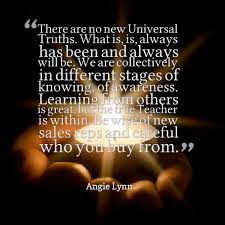 Quotes from Angie Flanagan: There are no new Universal Truths ... via Relatably.com