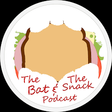 The Bat and The Snack Podcast