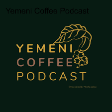 Yemeni Coffee Podcast