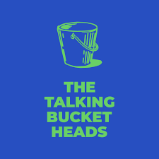 The Talking Bucket Heads