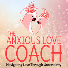 The Anxious Love Coach