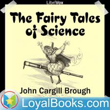 The Fairy Tales of Science by John Cargill Brough