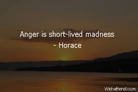 Anger is short-lived madness, Horace Quote via Relatably.com