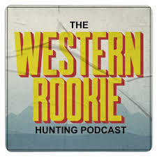 The Western Rookie - Hunting Podcast