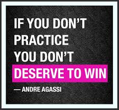 If you don&#39;t practice you don&#39;t deserve to win” — Andre Agassi ... via Relatably.com