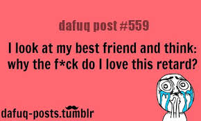 best friends quotes FOR MORE OF “DAFUQ POSTS” click HERE &lt;—- funny ... via Relatably.com