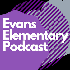 Evans Elementary Podcast