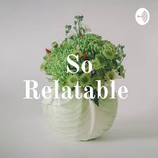So Relatable Podcast