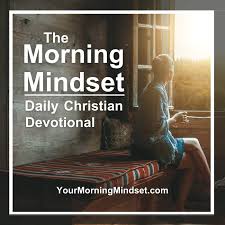 Morning Mindset Daily Christian Devotional Bible study and prayer guide