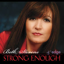 Beth Stevens &amp; Edge - Strong Enough Strong Enough marks the debut from Beth Stevens &amp; Edge, though her voice will be a familiar one to a great many ... - stevens