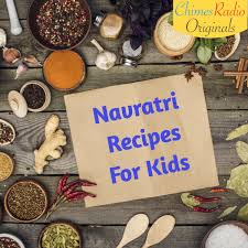 Navratri Recipes for Kids