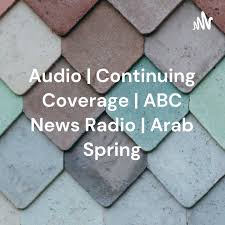 Audio | Continuing Coverage | ABC News Radio | Arab Spring