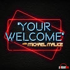 "YOUR WELCOME" with Michael Malice