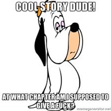 Droopy Doesn&#39;t Give An F | Meme Generator via Relatably.com