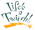Life's a Twitch!