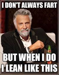 I Don&#39;t Always Fart… | WeKnowMemes via Relatably.com