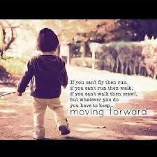Keep Moving Forward - Believe Counselling &amp; Psychotherapy via Relatably.com