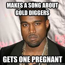 Gold Digger | Kanye West | Know Your Meme via Relatably.com