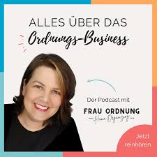 Alles über das Ordnungs-Business | Der Podcast mit FRAU ORDNUNG