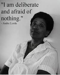 I am deliberate and afraid of nothing.&quot;-Audre Lorde #quotes ... via Relatably.com