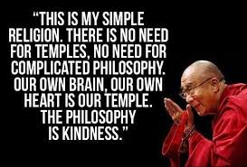 Inspirational Quote of the day: Dalai Lama “This is my simple ... via Relatably.com