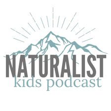 Naturalist Kids Podcast