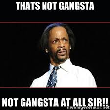 Thats Not Gangsta Not Gangsta at all Sir!! - katt williams shocked ... via Relatably.com