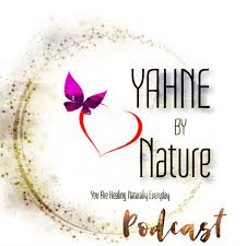 Yahne by Nature's podcast