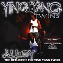 Alley...Return of the Ying Yang Twins