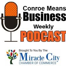 Conroe Means Businesses Podcast