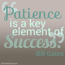 Patience is a key element of success | myquotesclub.com via Relatably.com