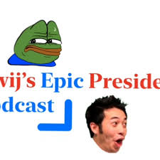 Dwij’s Epic Presidents Podcast: