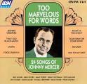 Too Marvelous for Words: 24 Songs of Johnny Mercer